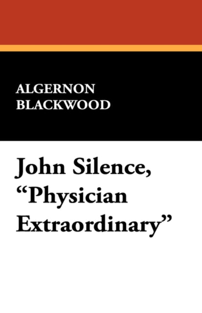 John Silence Physician Extraordinary