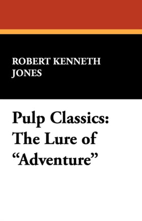 Pulp Classics The Lure of Adventure