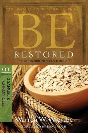 Be Restored: Trusting God to See Us Through: OT Commentary: 2 Samuel & 1 Chronicles