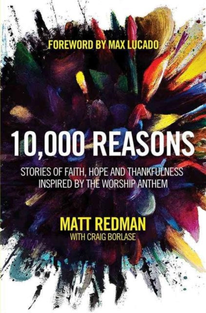 10,000 Reasons: Stories of Faith, Hope, and Thankfulness Inspired by the Worship Anthem