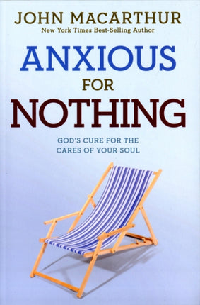 Anxious for Nothing: God's Cure for the Cares of Your Soul