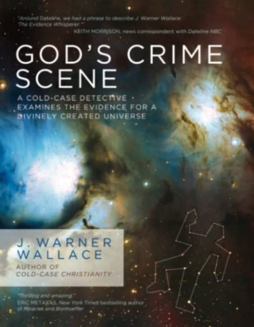 God's Crime Scene: A Cold-Case Detective Examines the Evidence for a Divinely Created Universe