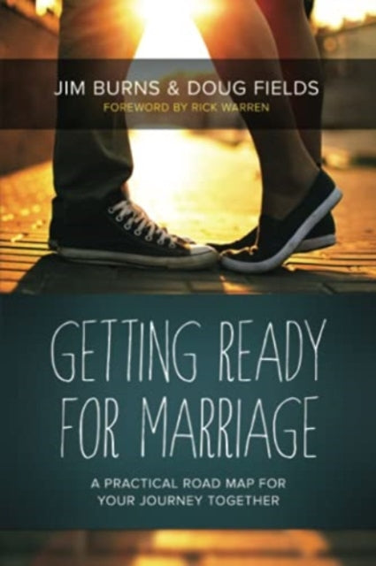 Getting Ready for Marriage: A Practical Road Map for Your Journey Together