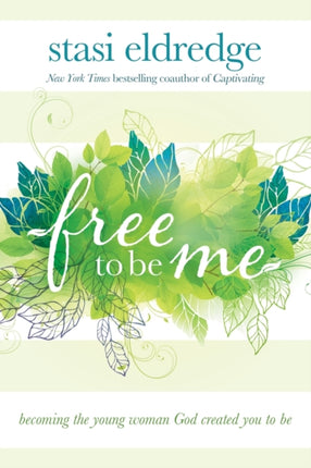 Free to Be Me Becoming the Young Woman God