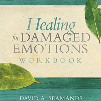 Healing for Damaged Emotions Workbook