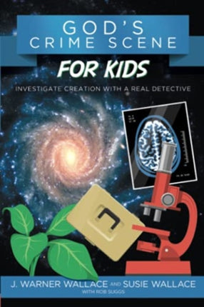 God's Crime Scene for Kids: Investigate Creation with a Real Detective