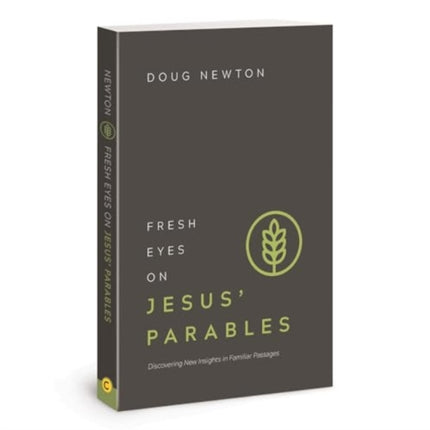 Fresh Eyes on Jesus' Parables: Discovering New Insights in Familiar Passages