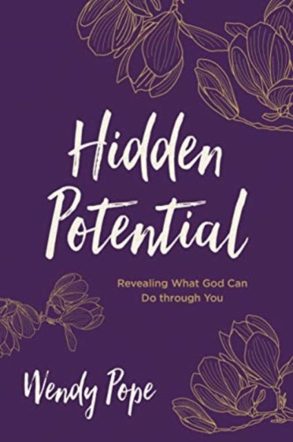 Hidden Potential: Revealing What God Can Do Through You