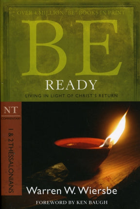 Be Ready ( 1 & 2 Thessalonians ): Living in Light of Christ's Return