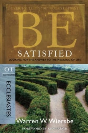 Be Satisfied ( Ecclesiastes ): Looking for the Answer to the Meaning of Life