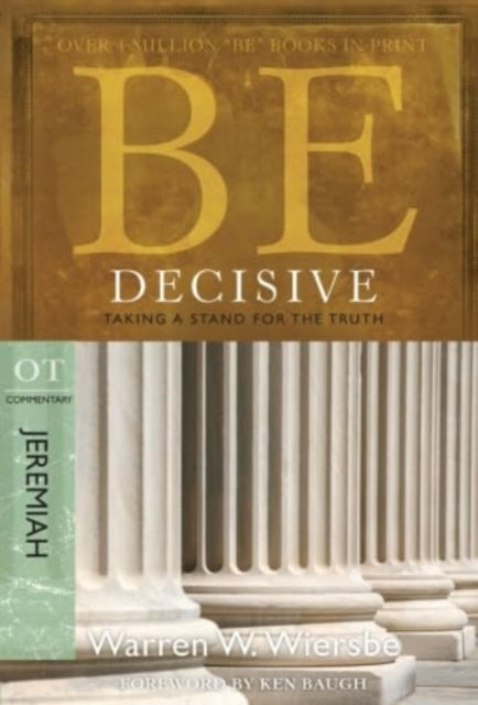 Be Decisive ( Jeremiah ): Taking A Stand for the Truth