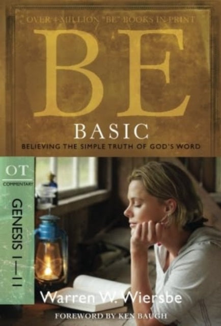 Be Basic: Believing the Simple Truth of God's Word, Genesis 1-11