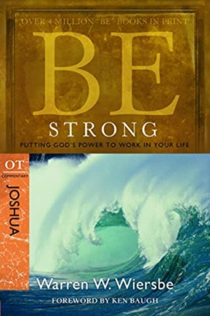 Be Strong ( Joshua ): Putting God's Power to Work in Yourlife