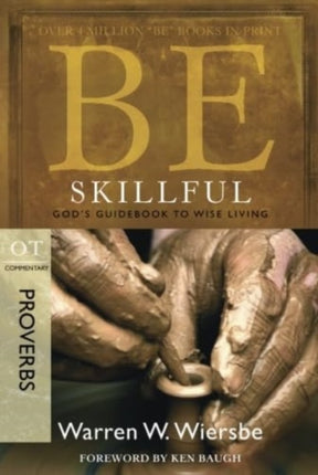 Be Skillful - Proverbs: God'S Guidebook to Wise Living