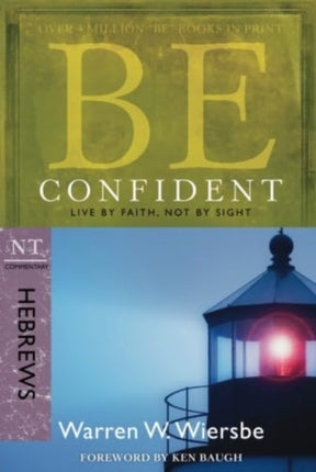 Be Confident - Hebrews: Live by Faith, Not by Sight