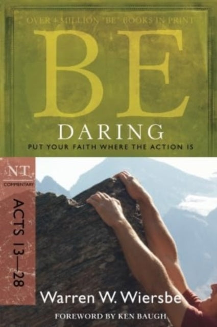 Be Daring ( Acts 13- 28 ): Put Your Faith Where the Action is