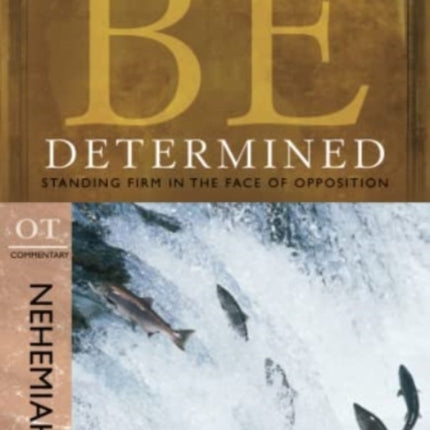 Be Determined ( Nehemiah ): Standing Firm in the Face of Opposition