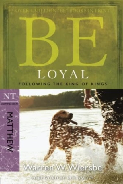 Be Loyal - Matthew: Following the King of Kings