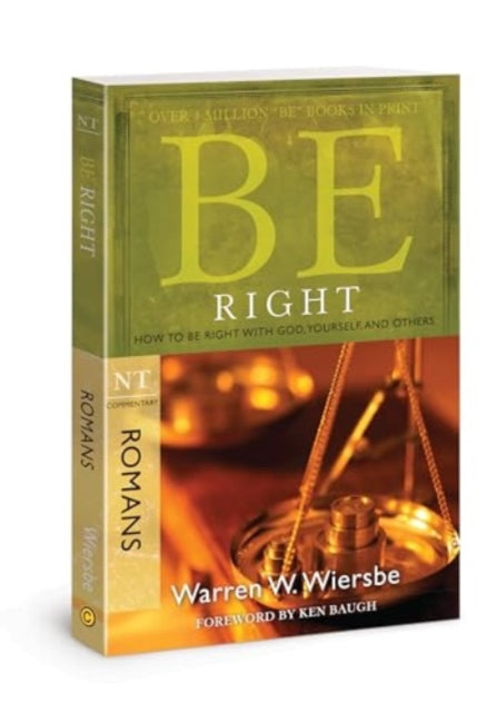 Be Right - Romans: How to be Right with God, Yourself,and Others