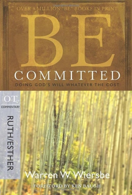 Be Committed - Ruth & Esther: Doing God's Will Whatever the Cost