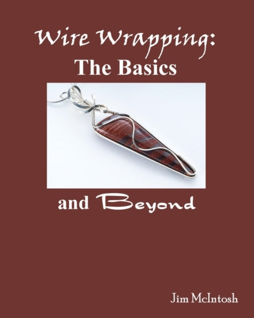Wire Wrapping The Basics And Beyond