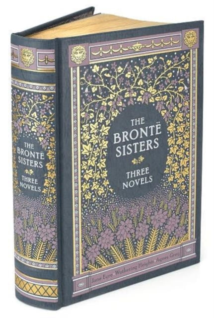 The Bronte Sisters (Barnes & Noble Collectible Editions): Three Novels