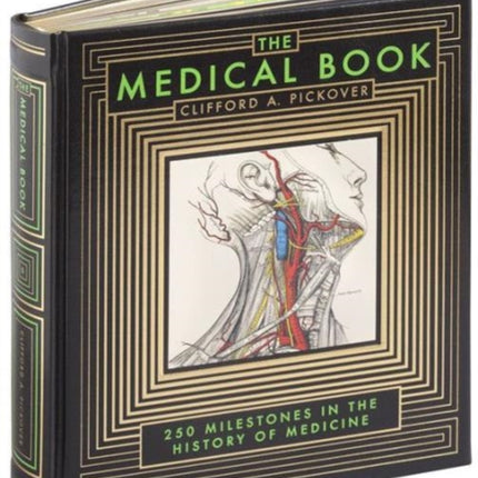 The Medical Book (Barnes & Noble Collectible Editions): 250 Milestones in the History of Medicine