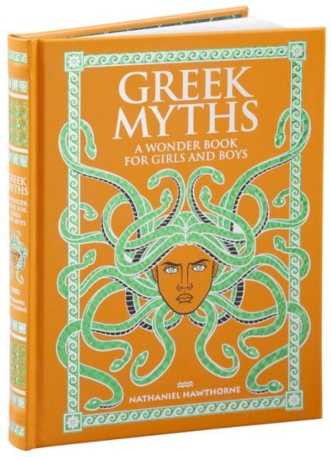 Greek Myths: A Wonder Book for Girls and Boys