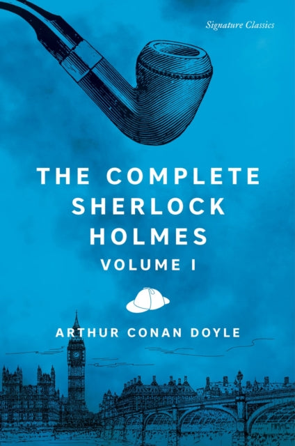 The Complete Sherlock Holmes Volume I