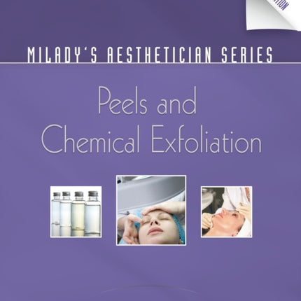 Milady's Aesthetician Series: Peels and Chemical Exfoliation