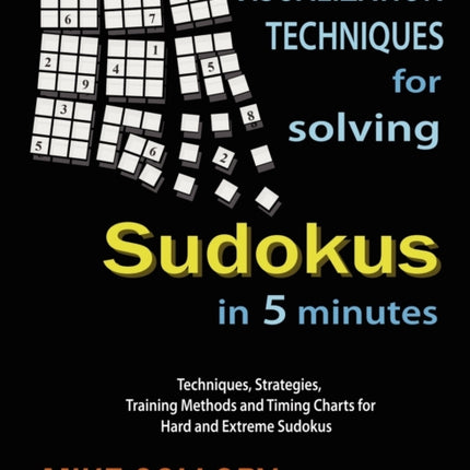 Visualization Techniques for Solving Sudokus in 5 Minutes