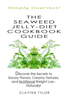 The Seaweed JellyDiet Cookbook Guide