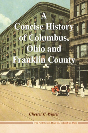 A Concise History of Columbus Ohio and Franklin