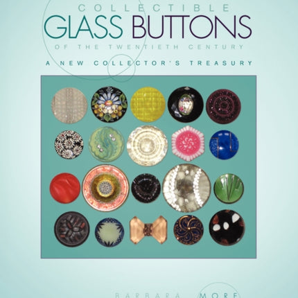 Collectible Glass Buttons of the Twentieth Century