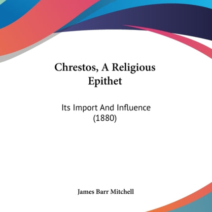Chrestos A Religious Epithet