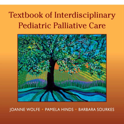 Textbook of Interdisciplinary Pediatric Palliative Care: Expert Consult Premium Edition - Enhanced Online Features and Print