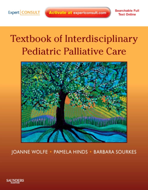 Textbook of Interdisciplinary Pediatric Palliative Care: Expert Consult Premium Edition - Enhanced Online Features and Print