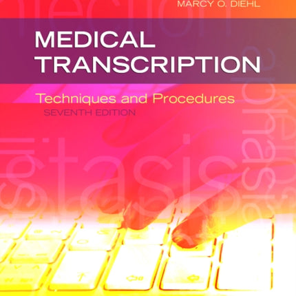 Medical Transcription: Techniques and Procedures