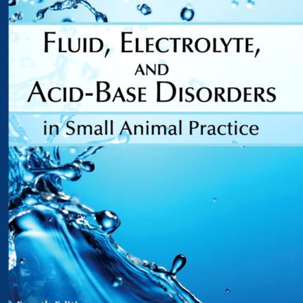 Fluid, Electrolyte, and Acid-Base Disorders in Small Animal Practice