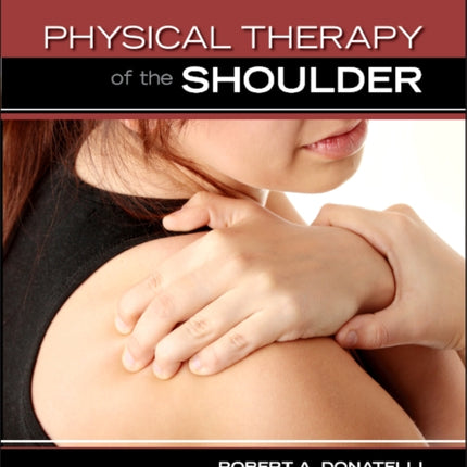 Physical Therapy of the Shoulder