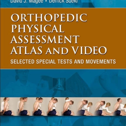 Orthopedic Physical Assessment Atlas and Video: Selected Special Tests and Movements