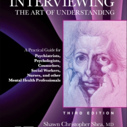 Psychiatric Interviewing: The Art of Understanding: A Practical Guide for Psychiatrists, Psychologists, Counselors, Social Workers, Nurses, and Other Mental Health Professionals, with online video modules