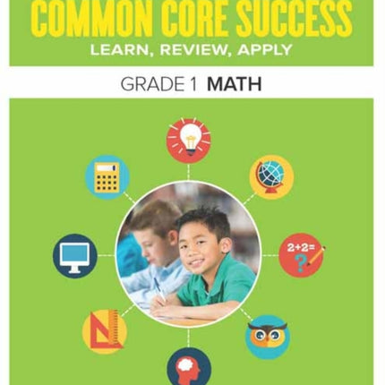 Common Core Success Grade 1 Math: Preparing Students for a Brilliant Future