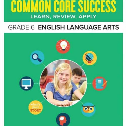 Barrons Common Core Success Grade 6 Ela Workbook Core Success Workbook Preparing Students for a Brilliant Future