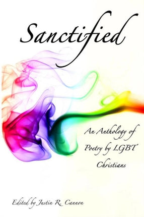 Sanctified An Anthology Of Poetry By Lgbt Christians