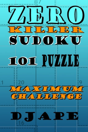 Zero Killer Sudoku 101 puzzles Maximum Challenge Volume 1 Killer Sudoku Variations