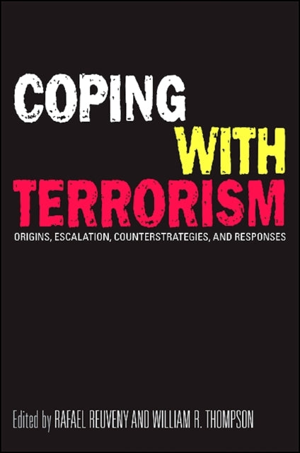 Coping With Terrorism Origins Escalation Counterstrategies and Responses Suny Series in the Trajectory of Terror