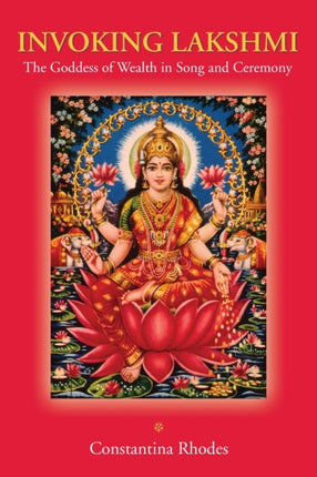 Invoking Lakshmi The Goddess of Wealth in Song