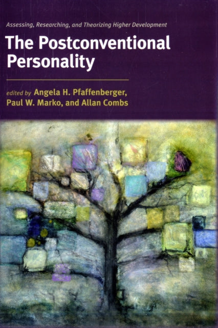 The Postconventional Personality: Assessing, Researching, and Theorizing Higher Development