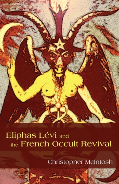 Eliphas Levi and the French Occult Revival SUNY